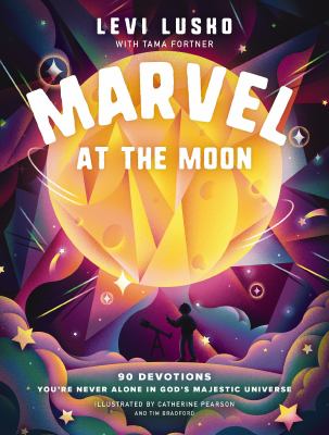 Marvel at the moon : 90 devotions : you're never alone in God's majestic universe  cover image cdn