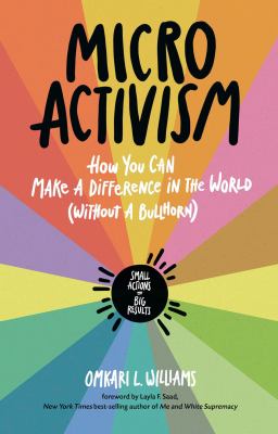 Micro activism : how you can make a difference in the world (without a bullhorn) : small actions = big results  cover image cdn