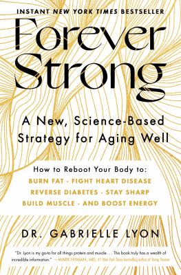 Forever strong : a new, science-based strategy for aging well  cover image cdn
