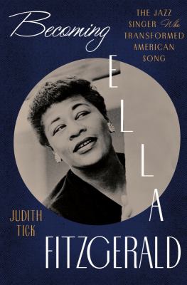 Becoming Ella Fitzgerald : the jazz singer who transformed American song  cover image cdn
