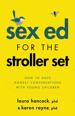 Sex ed for the stroller set : how to have honest conversations with young children  cover image cdn