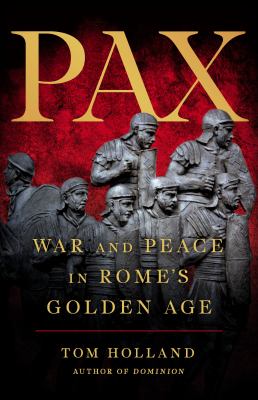 Pax : war and peace in Rome's Golden Age  cover image cdn