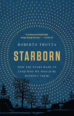 Starborn : how the stars made us (and who we would be without them)  cover image cdn
