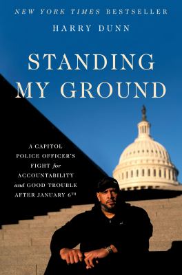 Standing my ground : a Capitol police officer's fight for accountability and good trouble after January 6th  cover image cdn