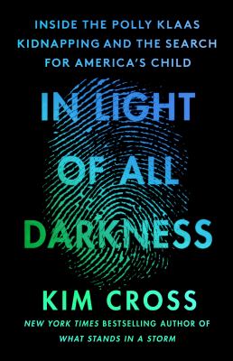 In light of all darkness : inside the Polly Klaas kidnapping and the search for America's child  cover image cdn