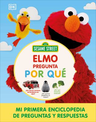 Elmo pregunta por qué : mi primera enciclopedia de preguntas y respuestas  cover image cdn