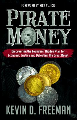 Pirate money : discovering the Founders' hidden plan for economic justice and defeating the Great Reset  cover image cdn