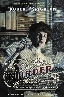 A murder in Ashwood : scandals and secrets in the gilded age  cover image cdn