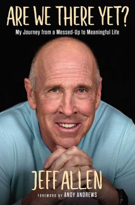 Are we there yet? : my journey from a messed up to meaningful life  cover image cdn