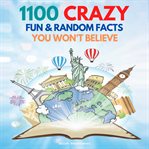 1100 Crazy Fun & Random Facts You Won't Believe cover image cdn