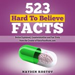 523 Hard to Believe Facts cover image cdn