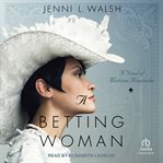 A Betting Woman : A Novel of Madame Moustache cover image cdn