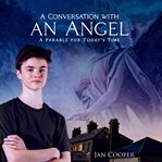 A Conversation with an Angel : a parable for today's time cover image cdn