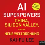 AI-Superpowers : China, Silicon Valley, und die neue weltordnung cover image cdn