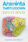 Araminta Thistledown Moves House cover image cdn