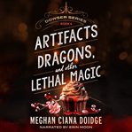 Artifacts, Dragons, and Other Lethal Magic cover image cdn