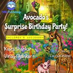 Avocado's Surprise Birthday Party! cover image cdn