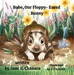 Babe, Our Floppy-Eared Bunny cover image cdn