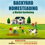 Backyard Homesteading & Market Gardening cover image cdn