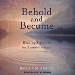 Behold and Become : Reading Scripture for Transformation cover image cdn