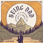 Being Dad : Father As A Picture of God's Grace cover image cdn