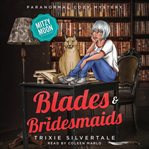 Blades and Bridesmaids cover image cdn