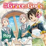 By the Grace of the Gods, Volume 3 : By the Grace of the Gods cover image cdn