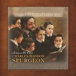 Charles Haddon Spurgeon : Christian Biographies for Young Readers cover image cdn