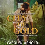 City of Gold : Matthew Connor Adventure cover image cdn