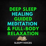 Deep Sleep Healing Guided Meditation & Full-Body Relaxation cover image cdn