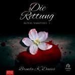 Die Rettung : Royal Vampires cover image cdn