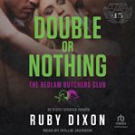 Double or Nothing : A Bedlam Butchers MC Romance cover image cdn