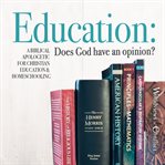 Education: Does God Have an Opinion? : Does God Have an Opinion? cover image cdn