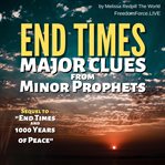 End Times Major Clues From Minor Prophets : Revelation Decode cover image cdn