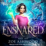 Ensnared : Sea Dragons of Amber Bay cover image cdn