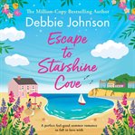 Escape to Starshine Cove : An utterly feel good holiday romance to escape with cover image cdn