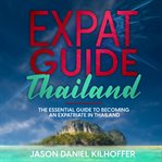 Expat Guide: Thailand : Thailand cover image cdn