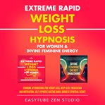Extreme Rapid Weight Loss Hypnosis for Women & Divine Feminine Energy cover image cdn