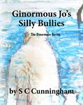 Ginormous Jo's Silly Bullies cover image cdn