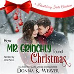 How Mr. Grinchly Found Christmas : Huckleberry Falls Romances cover image cdn