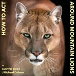 How to Act around Mountain Lions cover image cdn