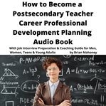 How to Become a Postsecondary Teacher Career Professional Development Planning Audio Book cover image cdn