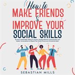 How to Make Friends & Improve Your Social Skills cover image cdn