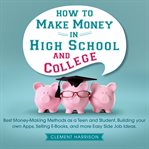 How to Make Money in High School and College cover image cdn
