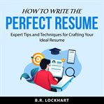 How to Write the Perfect Resume cover image cdn