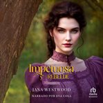 Impetuosa y rebelde (Impetuous and Rebellious ) : Las Wharton cover image cdn