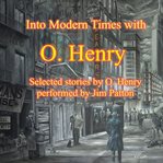 Into Modern Times With O. Henry cover image cdn
