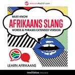 Learn Afrikaans: Must-Know Afrikaans Slang Words & Phrases (Extended Version) : Must cover image cdn