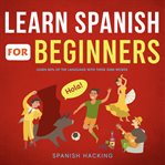 Learn Spanish for Beginners: Learn 80% of the Language With These 2000 Words : Learn 80% of the Language With These 2000 Words cover image cdn