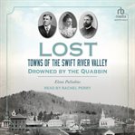 Lost Towns of the Swift River Valley : Drowned by the Quabbin cover image cdn